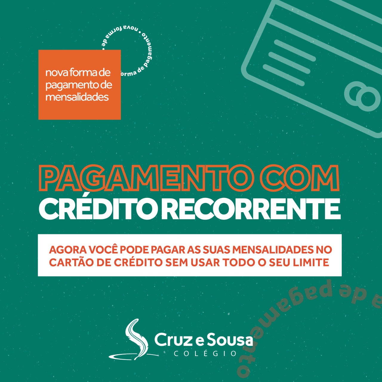 Pagamento das mensalidades com crédito recorrente - Colégio Cruz e Sousa